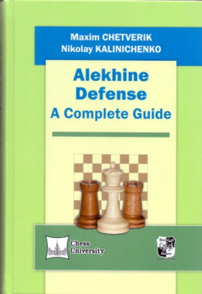 Chetverik/Kalinichenko, Alekhine Defense - A Complete Guide